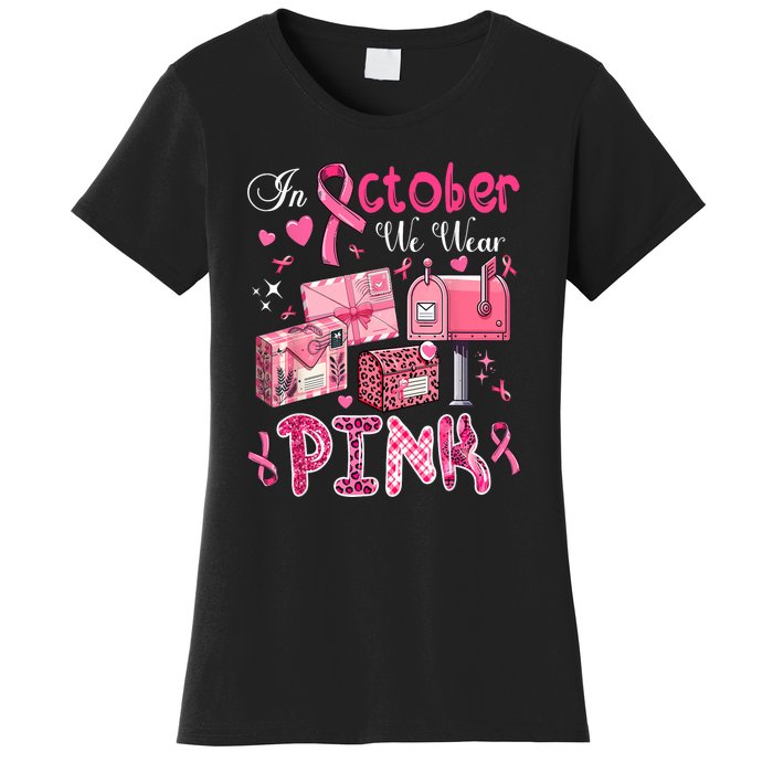 October We Wear Pin.K Awareness Postal Worker Breast Cancer Gift Women's T-Shirt