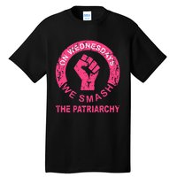 On Wednesdays We Smash The Patriarchy Women Rights Apparel Tall T-Shirt