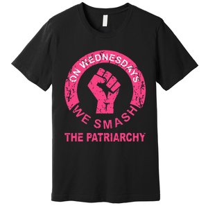 On Wednesdays We Smash The Patriarchy Women Rights Apparel Premium T-Shirt