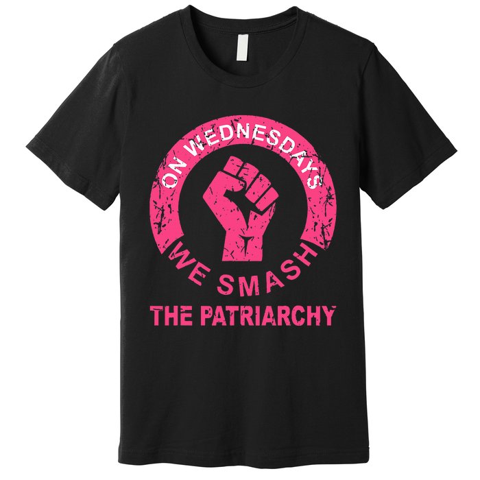 On Wednesdays We Smash The Patriarchy Women Rights Apparel Premium T-Shirt