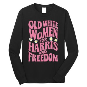 Old White Women For Harris And Freedom Kamala Harris Gift Long Sleeve Shirt