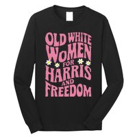 Old White Women For Harris And Freedom Kamala Harris Gift Long Sleeve Shirt