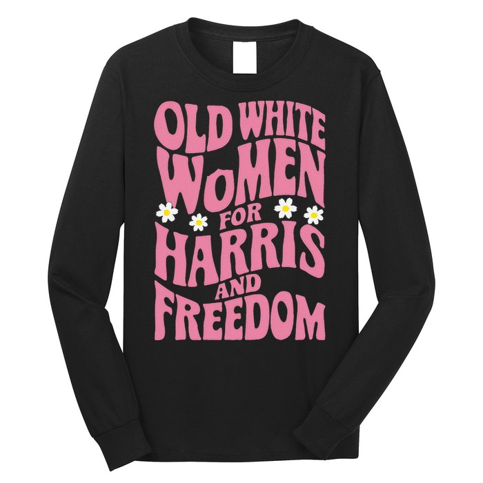 Old White Women For Harris And Freedom Kamala Harris Gift Long Sleeve Shirt