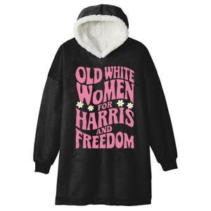 Old White Women For Harris And Freedom Kamala Harris Gift Hooded Wearable Blanket