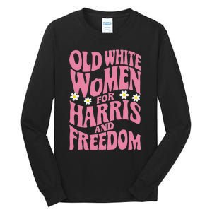 Old White Women For Harris And Freedom Kamala Harris Gift Tall Long Sleeve T-Shirt