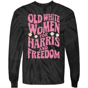 Old White Women For Harris And Freedom Kamala Harris Gift Tie-Dye Long Sleeve Shirt