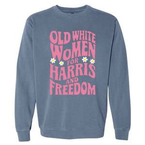 Old White Women For Harris And Freedom Kamala Harris Gift Garment-Dyed Sweatshirt