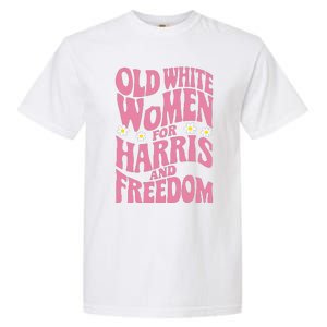 Old White Women For Harris And Freedom Kamala Harris Gift Garment-Dyed Heavyweight T-Shirt