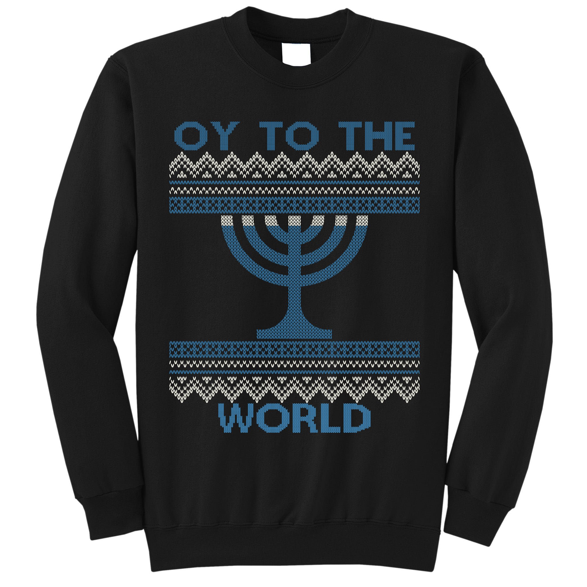 Oy To The  World Hanuka Ugly Sweater  Tall Sweatshirt