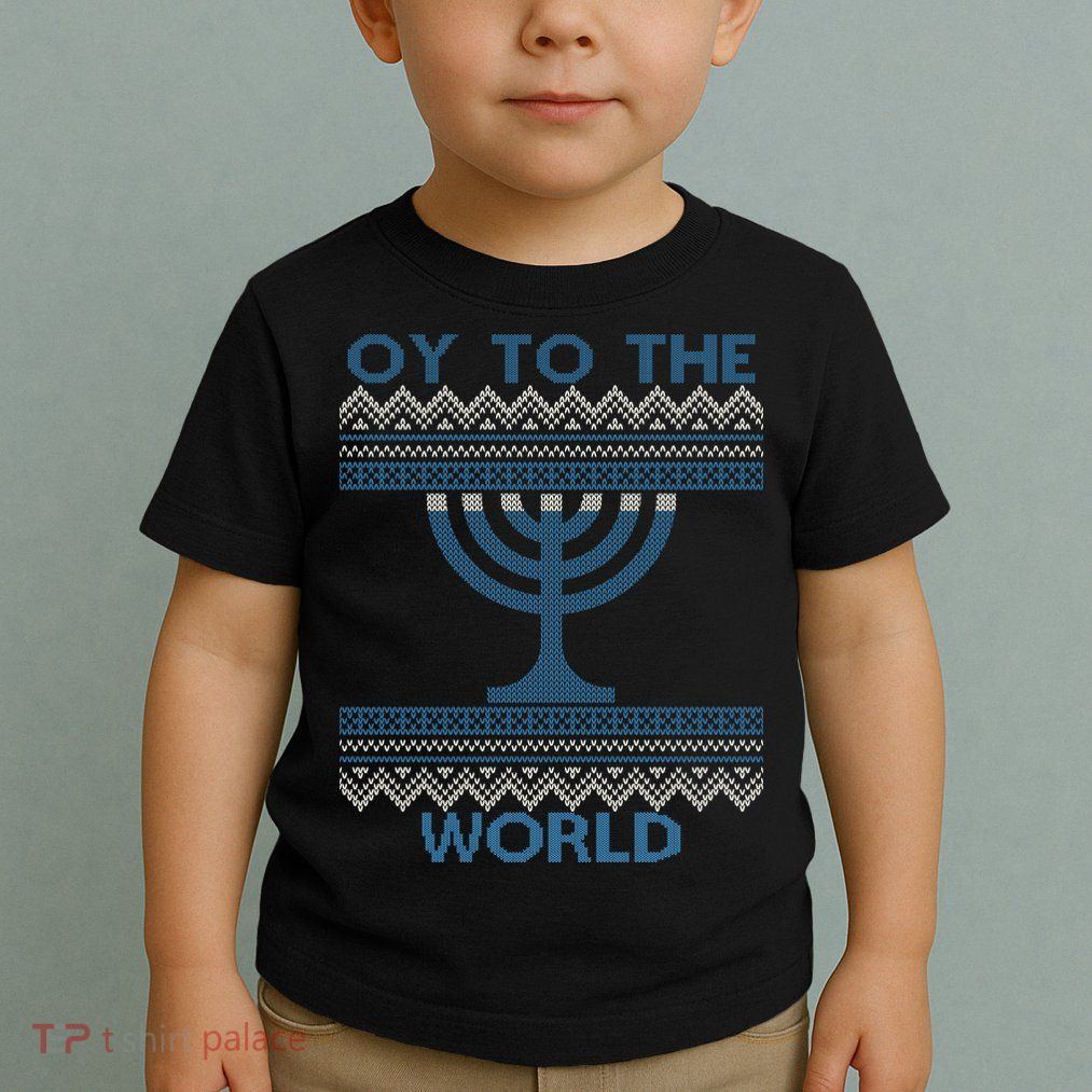 Oy To The  World Hanuka Ugly Sweater  Toddler T-Shirt