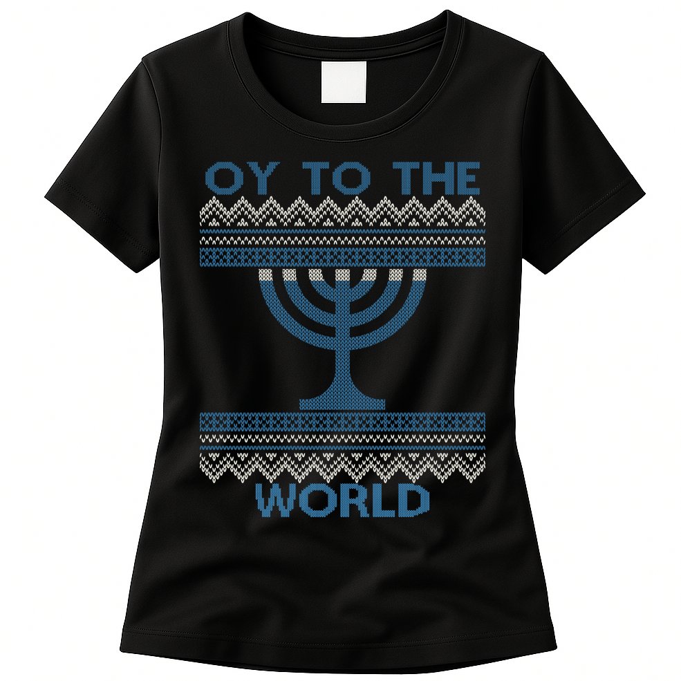Oy To The  World Hanuka Ugly Sweater  Womens T-Shirt