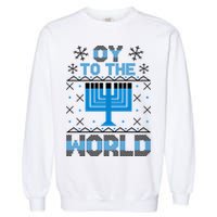 Oy To The World Ugly Hanukkah Sweater Garment-Dyed Sweatshirt