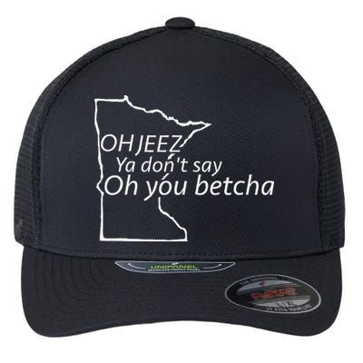 Oh You Betcha Mn Outline Design Flexfit Unipanel Trucker Cap