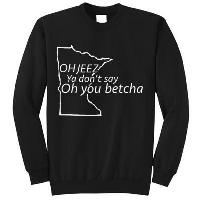 Oh You Betcha Mn Outline Design Sweatshirt
