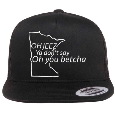Oh You Betcha Mn Outline Design Flatbill Hat