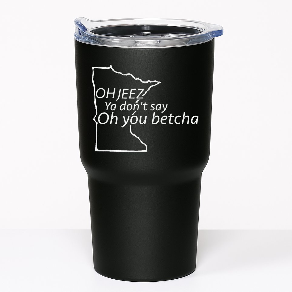Oh You Betcha Mn Outline Design Tumbler