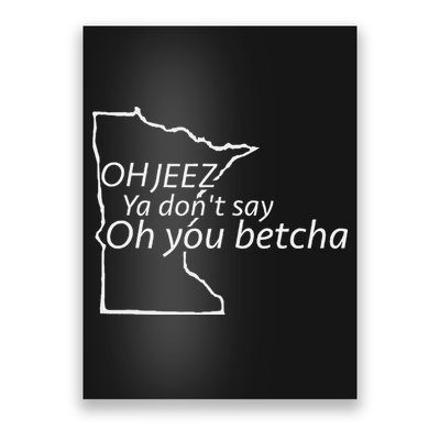 Oh You Betcha Mn Outline Design Poster