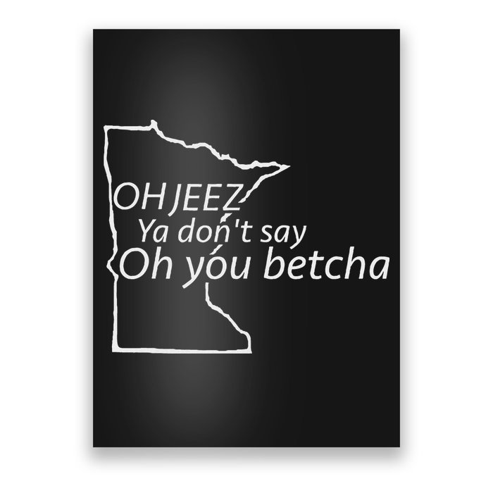 Oh You Betcha Mn Outline Design Poster