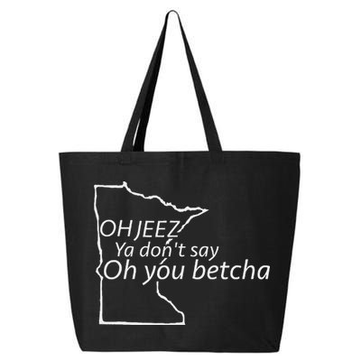 Oh You Betcha Mn Outline Design 25L Jumbo Tote