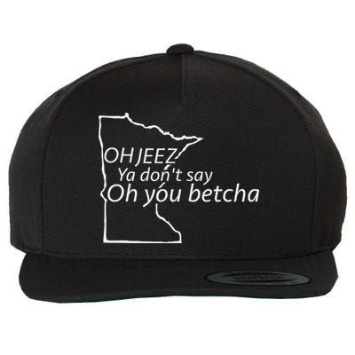 Oh You Betcha Mn Outline Design Wool Snapback Cap