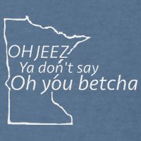 Oh You Betcha Mn Outline Design Garment-Dyed Sweatshirt