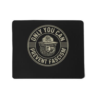 Only You Can Prevent Fascism Bear Activism Funny Political  Mousepad