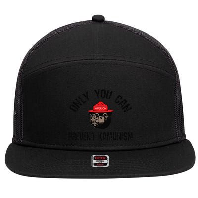 Only You Can Prevent Kamunism Communism 7 Panel Mesh Trucker Snapback Hat