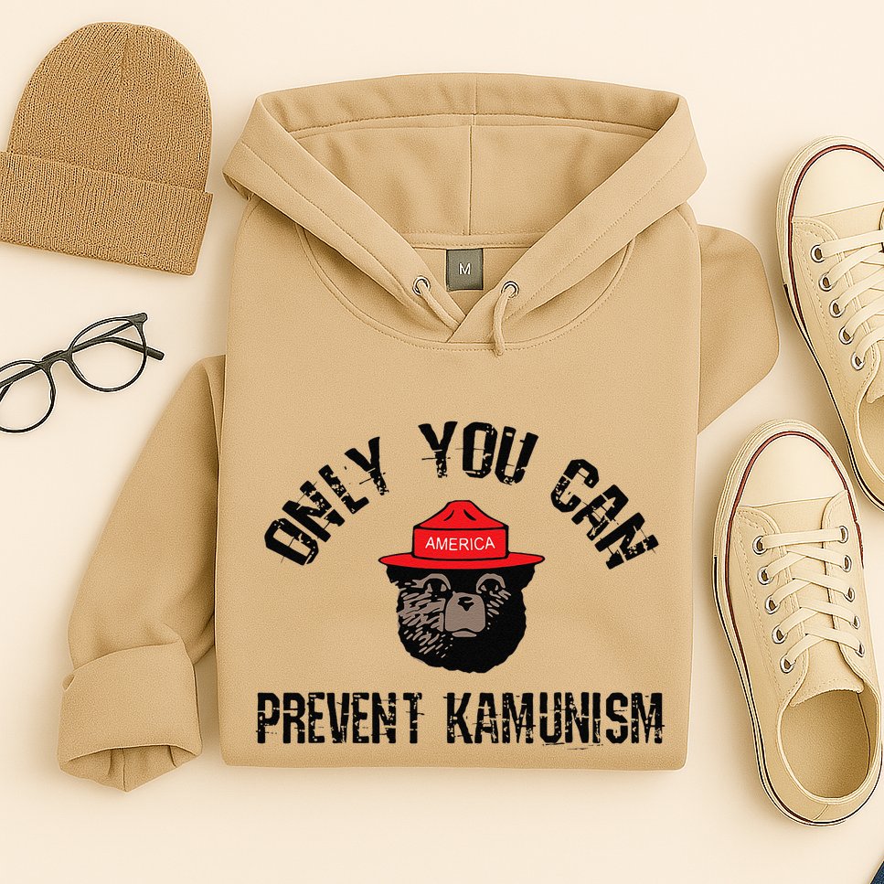 Only You Can Prevent Kamunism Communism Hoodie