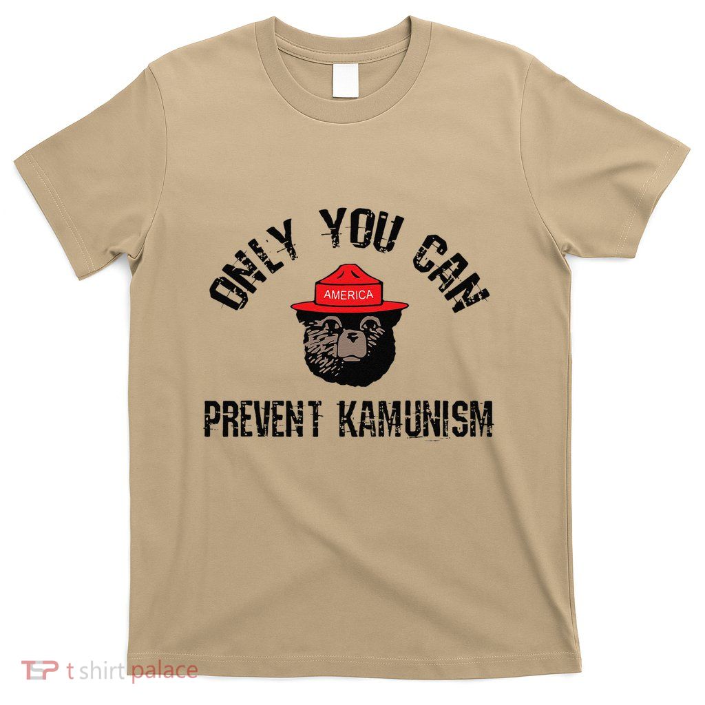 Only You Can Prevent Kamunism Communism T-Shirt