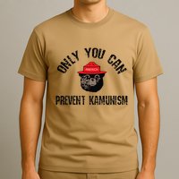Only You Can Prevent Kamunism Communism T-Shirt