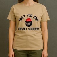 Only You Can Prevent Kamunism Communism T-Shirt