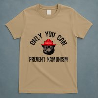Only You Can Prevent Kamunism Communism T-Shirt