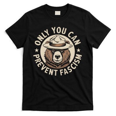 Only You Can Prevent Fascism T-Shirt