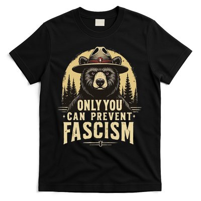 Only You Can Prevent Fascism T-Shirt