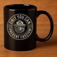 Only You Can Prevent Fascism Bear Activism Funny Political 11oz C Handle Ceramic Mug