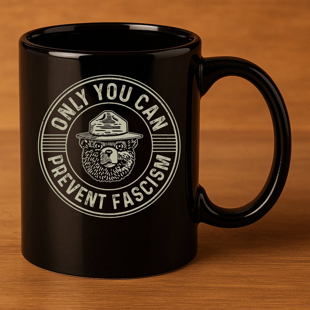 Only You Can Prevent Fascism Bear Activism Funny Political 11oz C Handle Ceramic Mug