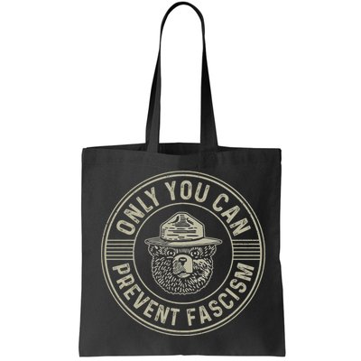 Only You Can Prevent Fascism Bear Activism Funny Political Bag