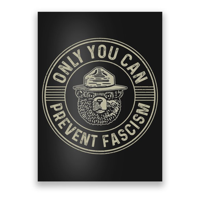 Only You Can Prevent Fascism Bear Activism Funny Political Poster