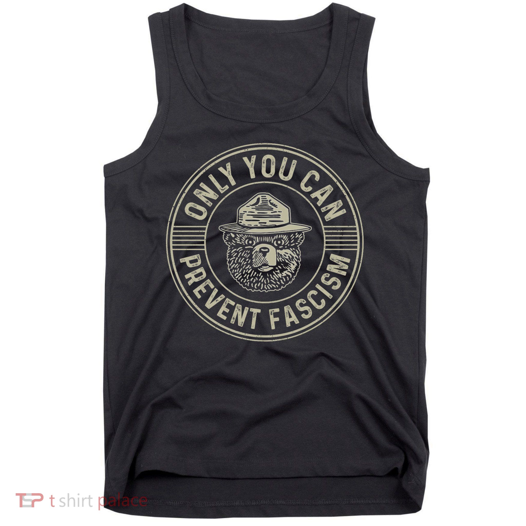 Only You Can Prevent Fascism Bear Activism Funny Political Tank Top