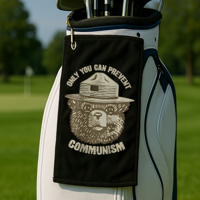 Only You Can Prevent Communism Camping Bear Golf Towel