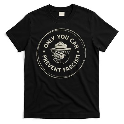 Only You Can Prevent Fascism T-Shirt