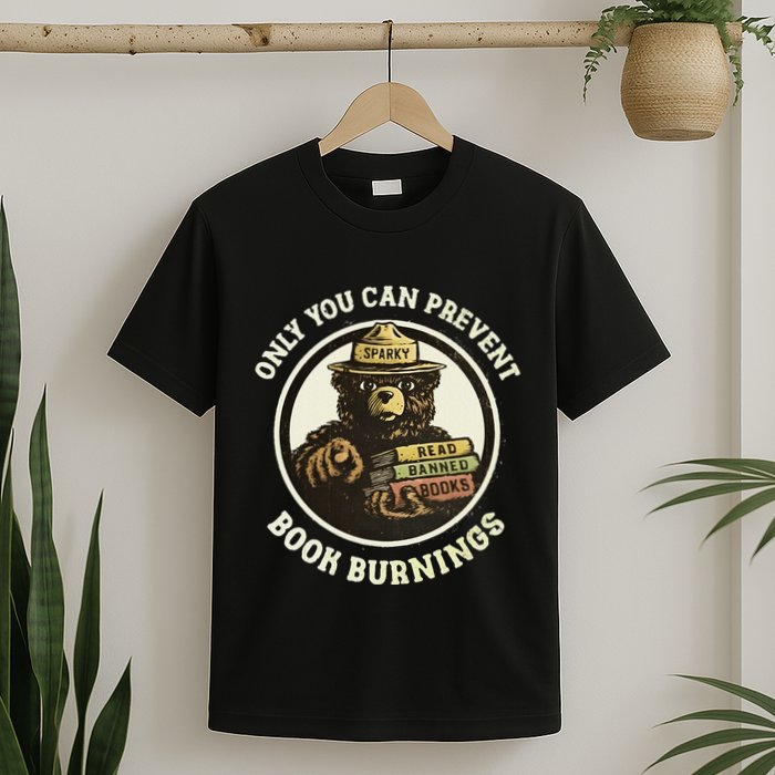 Only You Can Prevent Book Burnings T-Shirt