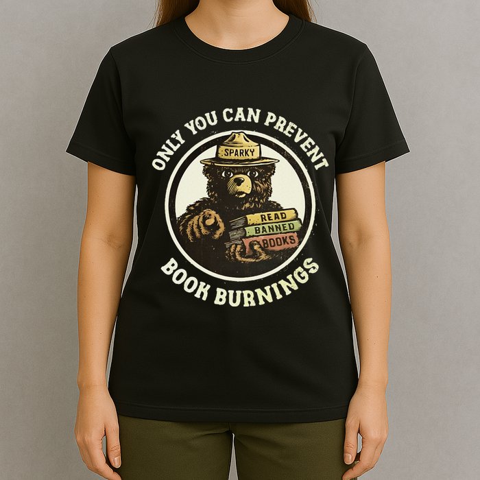 Only You Can Prevent Book Burnings T-Shirt