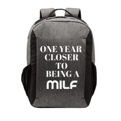 One Year Closer To Being A Milf Vector Backpack