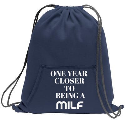 One Year Closer To Being A Milf Sweatshirt Cinch Pack Bag