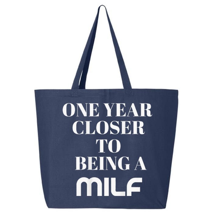 One Year Closer To Being A Milf 25L Jumbo Tote