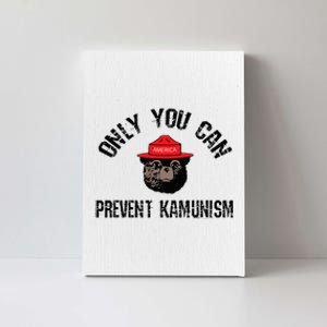 Only You Can Prevent Kamunism Communism Canvas