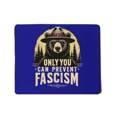 Only You Can Prevent Fascism  Mousepad