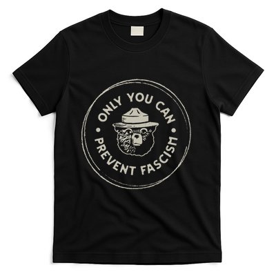 Only You Can Prevent Fascism T-Shirt
