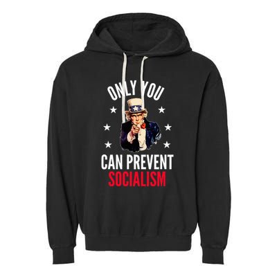 Only You Can Prevent Socialism Anti Socialism Garment-Dyed Fleece Hoodie